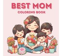 Bold and Easy Mother's Day Coloring Book: Cute and Simple Coloring Pages for Mom, Kids, and Beginners - Cozy Illustrations of Flowers, Animals, and Love for Relaxation