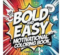 Bold and Easy Motivational Coloring Book: Simple Inspirational Coloring Pages for Adults and Seniors with Positive Quotes and Bold Designs