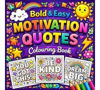 Bold and Easy Motivational Quotes Coloring Book for All Ages: Simple & Inspiring Designs for Relaxation, Stress Relief, Positivity & Mindfulness
