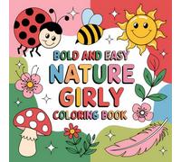 Bold and Easy Nature Girly Coloring Book: 70 Animals to Insects Nature Images For Adults and Kids
