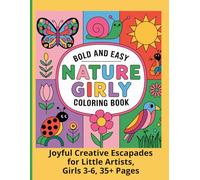 Bold and Easy Nature Girly Coloring Book: Joyful Creative Escapades for Little Artists, Girls 3-6, 35+ Pages