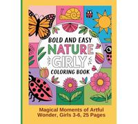 Bold and Easy Nature Girly Coloring Book: Magical Moments of Artful Wonder, Girls 3-6, 25 Pages