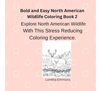 Bold and Easy North American Wildlife Coloring Book # 2: More coloring fun! NO duplicate pictures.