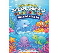Bold and Easy Ocean Animals Coloring Book: 50 Big & Simple Designs for Kids Ages 2-5 | Cute Ocean Creatures, Sea Animals, and Underwater Friends for Toddlers and Preschoolers