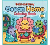 Bold and Easy Ocean Home Coloring Book: Fun and Simple Underwater Scenes for Kids and Adults | Big Sea Creatures & Ocean Life to Color