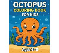Bold and Easy Octopus Coloring Book for Kids ages 3 - 8: 100 Pages of Underwater Adventure and Octopus Fun!