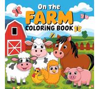 Bold and Easy On The Farm Coloring Book, Coloring Book for Kids Ages 4-8: Coloring Book for Adults, Coloring Book for Kids Ages 8-12