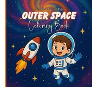 Bold and Easy Outer Space Coloring Book: A Fun Space Coloring Book for Kids Ages 4-8 with Rockets, Astronauts, and Planets