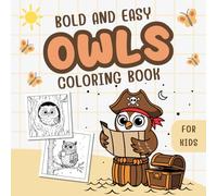 Bold and Easy Owls Coloring Book For Kids: Over 50 Unique Owl Illustrations in a Fun and Relaxing Coloring Experience for Children, Featuring Bold and ... Creative Activities, and Nature-Inspired Art