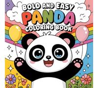 Bold and Easy Panda Coloring Book for Kids: Fun and Cute Panda Coloring Pages with Balloons, Rainbows, Flowers, and More - Perfect for Kids Ages 3-8
