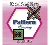 Bold And Easy Pattern Coloring Book: Stress Relief Cute and Cozy - Coloring Book for Adults and Teens, Bold and Easy Mandala Designs for Relaxation - ... with Thick Lines (Cozy Spaces Coloring)
