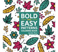 Bold and Easy Patterns Coloring Book: Comfy and Simple Designs for Adults, Seniors and Kids | Cute Things, Animals, Plants & Flowers