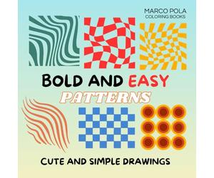 Bold and Easy Patterns Textures and simple lines for coloring relaxation: Cute and Simple Drawings Marco Pola Coloring