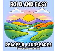 Bold and Easy Peaceful Landscapes: Coloring Book for Adults - Calm and Simple Nature Pages for Relaxation and Mindfulness