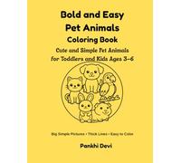 Bold and Easy Pet Animals Coloring Book: Cute and Simple Pet Animals for Toddlers and Kids Ages 3-6