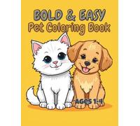 Bold and Easy Pet Coloring Book for Toddlers: 40 Simple and Large Animals for Kids Ages 1-4, Fun and Thick Lines for Easy Coloring