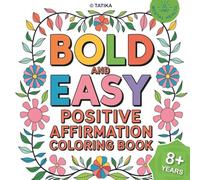 BOLD AND EASY: Positive affirmation coloring book