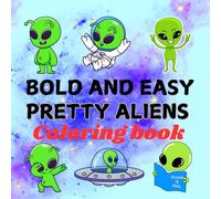 Bold and easy pretty aliens coloring book .: 40 design simple for kids.