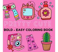 Bold and Easy Pretty Cute Coloring Book: Adorable Simple Designs for Relaxation and Fun: 8.5" x 8.5" 64 Pages Easy Large Print Coloring for Kids, Teens, and Adul