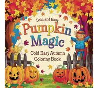 Bold And Easy Pumpkin Magic: Cozy autumn coloring book
