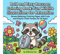 Bold and Easy Raccoon Coloring Book: Fun Wildlife Illustrations for Relaxation: Stress-Relieving Coloring Pages with Cute and Playful Trash Pandas for All Ages