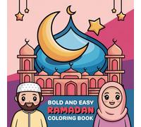 Bold and Easy Ramadan Coloring Book: 40 Cute and Simple Designs for Muslim Kids, Teens,... - Perfect Islamic Gifts for Boys and Girls