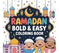 Bold and Easy Ramadan Coloring Book: 52 Fun Pages for Muslim Kids and Girls with Friendly, Easy-to-Color Designs