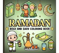 Bold and Easy Ramadan Coloring Book: Celebrate the Spirit of Ramadan with 50 simple Designs for Relaxation and Creative Fun for Kids and Adults