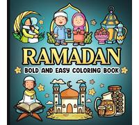 Bold and Easy Ramadan Coloring Book: Celebrate the Spirit of Ramadan with 62 simple Designs for Relaxation and Creative Fun for Kids and Adults
