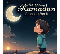 Bold and Easy Ramadan Coloring Book: Fun Designs to Color and Enjoy During the Holy Month