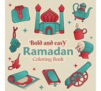 Bold and Easy Ramadan Coloring Book: Relaxing Islamic Patterns and Festive Designs for Adults and Teens