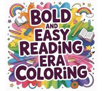 Bold and Easy Reading Era Coloring: Discover a world of bold imagination and effortless relaxation through easy coloring.