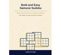 Bold and Easy Samurai Sudoku: 100 Five-Grid Puzzles for Adults and Seniors: Easy, Medium, and Hard Levels with Full Solutions