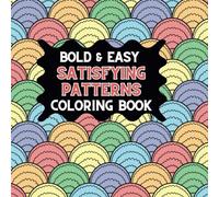 Bold and Easy Satisfying Patterns Coloring Book.
