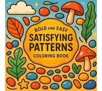 Bold And Easy Satisfying Patterns Coloring Book: Big Shapes, Easy Lines - Perfect for a Calming Break