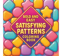 Bold and Easy Satisfying Patterns Coloring Book: Geometric Designs for Relaxation