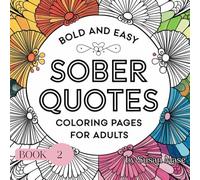 Bold and Easy Sober Quotes Book 2: Coloring Book for Adults