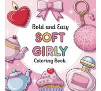 Bold and Easy: Soft Girly Coloring Book
