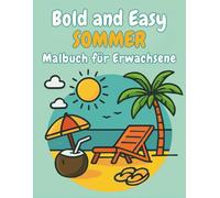 Bold and Easy Sommer Malbuch für Erwachsene: Strand, Sonne und Meer, Entspannende Urlaubsmotive für Stressabbau und Erholung