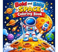 Bold and Easy Space Coloring Book: 50 Cute Outer Space Designs Including Rockets, Planets, Astronauts, and Aliens