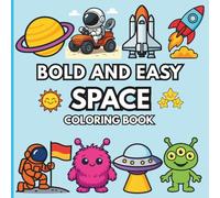 Bold and Easy Space Coloring Book: A Galactic Adventure for Kids and Beginners