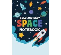 Bold And Easy Space Notebook: A Beautifully Designed 100 Pages Lined Journal With A Cosmic Theme.