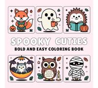 Bold And Easy Spooky Cuties: Coloring Book with 50 Cute and Creepy Halloween Designs for Adults, Teens, and Kids | Fun and Simple Pages for Relaxation, Creativity, and Stress Relief