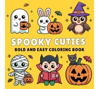 Bold And Easy Spooky Cuties: Coloring Book with 50 Fun and Simple Halloween Designs for Adults, Teens, and Kids | Cute Ghosts, Pumpkins, Witches, Bats, and More for Relaxation and Stress Relief