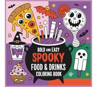 Bold and Easy Spooky Food & Drinks Coloring Book: A Fun Collection of Cute and Creepy Food and Drink Designs to Color and Enjoy for Kids!