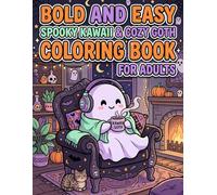 Bold and Easy Spooky Kawaii & Cozy Goth Coloring Book for Adults: Simple and Relaxing Spooky Kawaii & Cozy Goth Designs for Stress Relief and ... | Large Print Gift for Beginners & Seniors