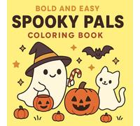 Bold And Easy Spooky Pals: Bold and Easy Spooky Pals Coloring Book for Adults, Teens, and Kids with Cute and Fun Halloween Designs Featuring Ghosts, ... and Friendly Monsters for Relaxation and Fun