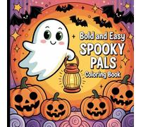 Bold and Easy Spooky Pals Coloring Book: Cute and Creepy Halloween Friends for Relaxing Fun.