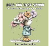 Bold and Easy Spring: A Cute Coloring Book for Adults: Simple Springtime Designs with Thick Lines for Stress Relief and Relaxation - Large Print ... Garden Scenes (Bold and Easy Series).