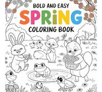 BOLD AND EASY SPRING COLORING BOOK|A Fresh and Colorful Way to Celebrate Spring.: Fun and Simple Spring-Themed Coloring 117 Pages
